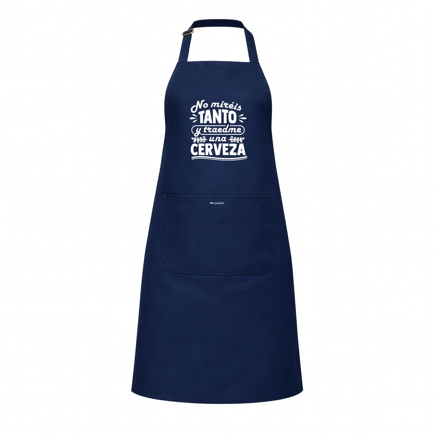 Delantal unisex - No miréis tanto y traedme una cerveza