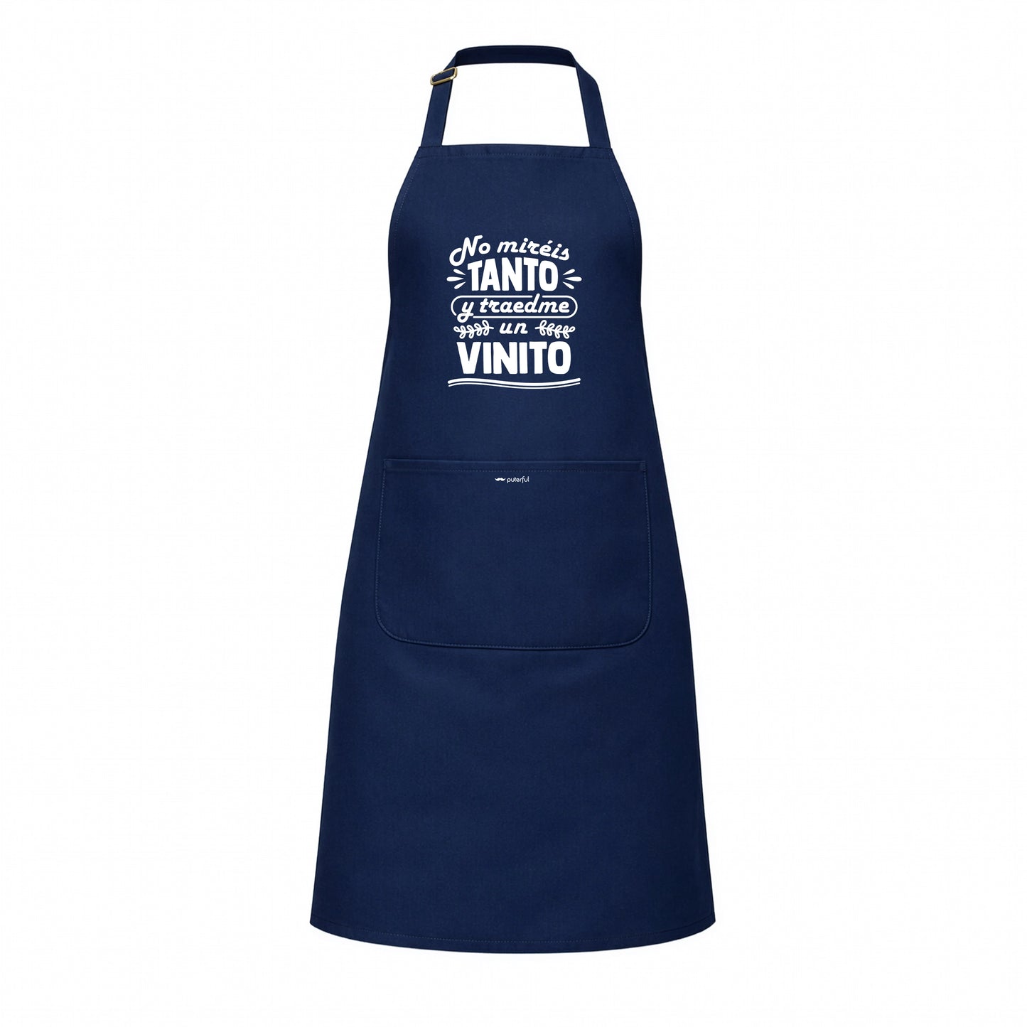 Delantal unisex - No miréis tanto y traedme un vinito