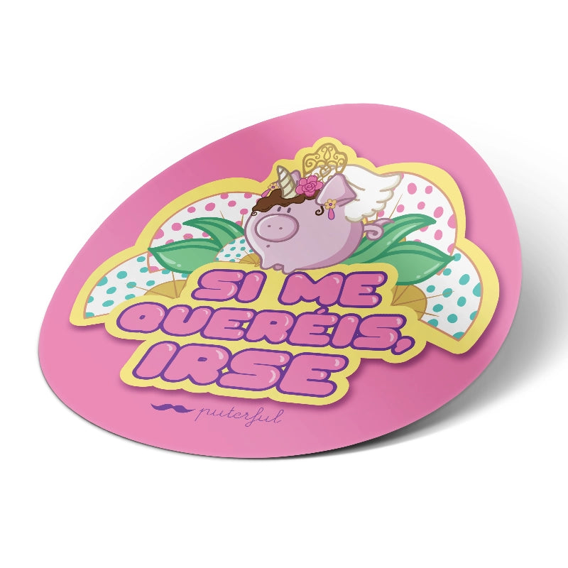 Pegatina - Si me queréis irse