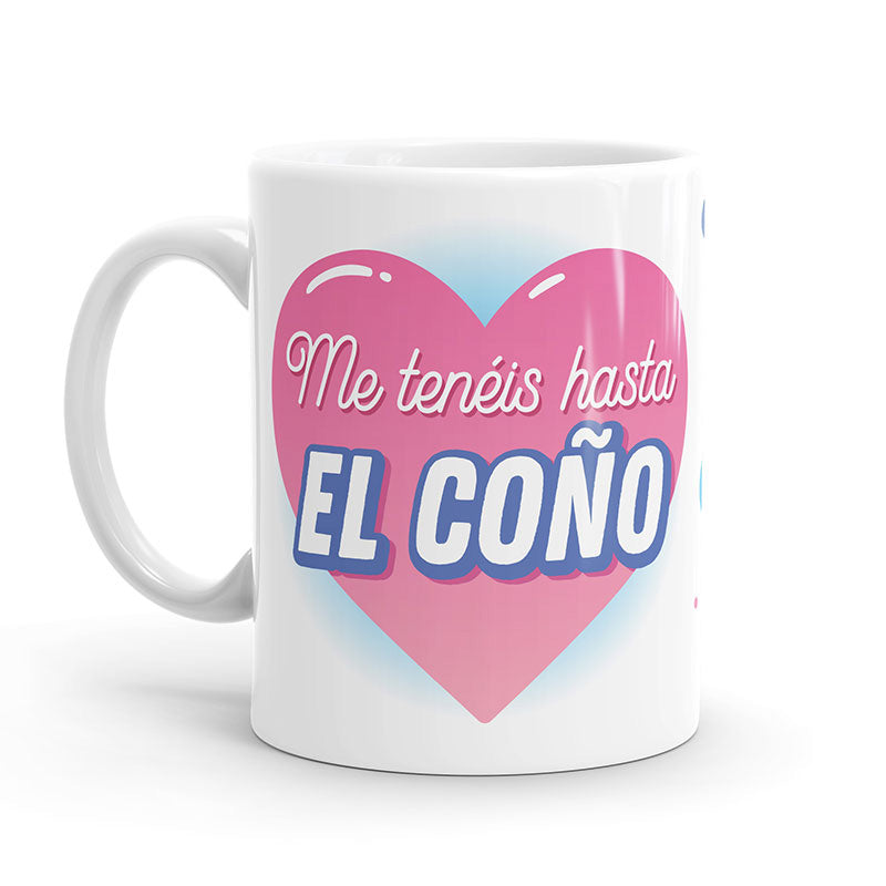 Taza – Me tenéis hasta el coño