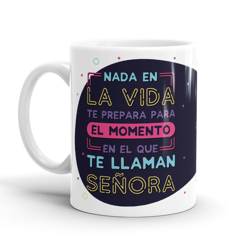 Taza – Nada en la vida te prepara