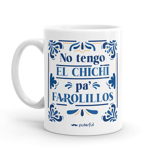 Taza Patio Andaluz – No tengo el chichi