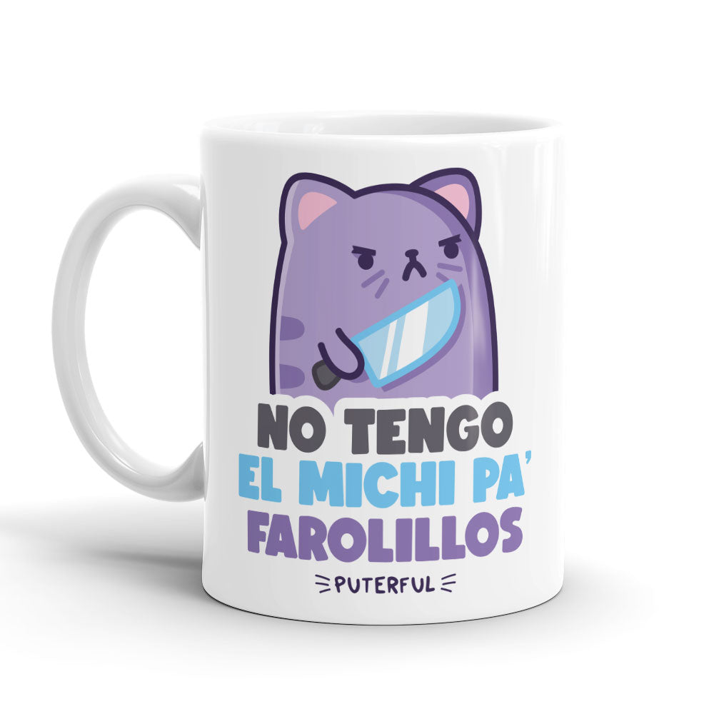 Taza – No tengo el michi pa farolillos