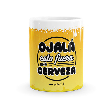 Taza – Ojalá esto fuera una cerveza