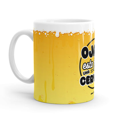 Taza – Ojalá esto fuera una cerveza