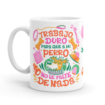 Taza – Trabajo duro para mi perro
