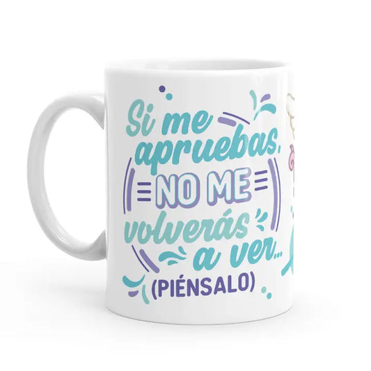Taza – Si me apruebas no me vuelves a ver