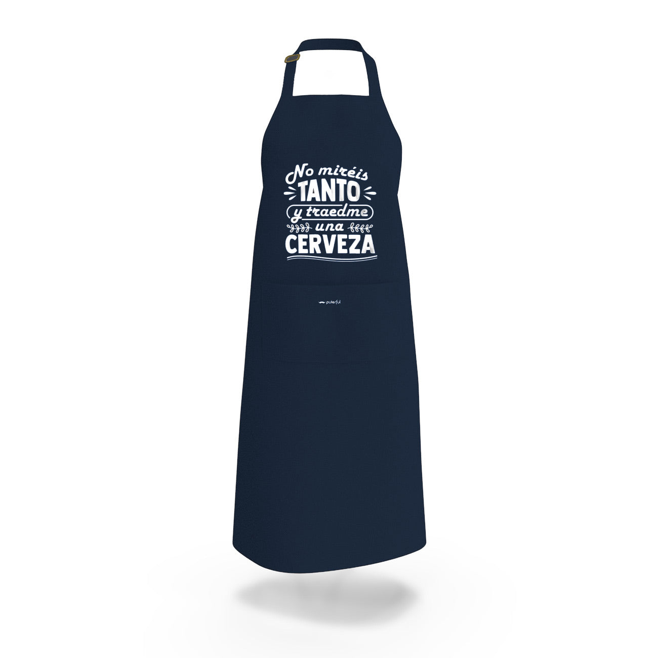 Delantal unisex - No miréis tanto y traedme una cerveza