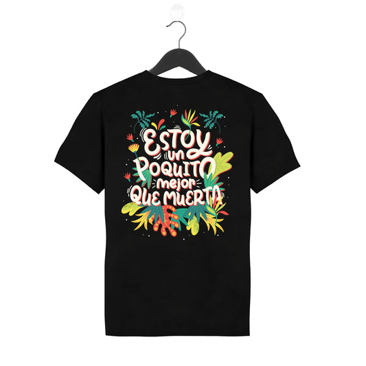 Camiseta Negra – Estoy un poquito mejor que muerta