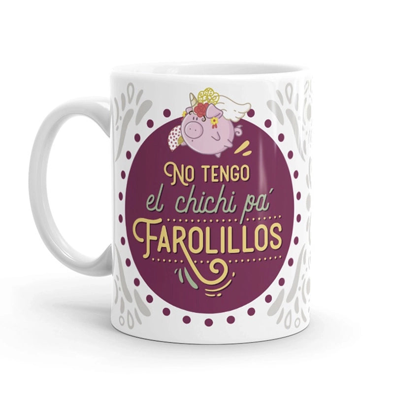 Taza – No tengo el chichi pa farolillos