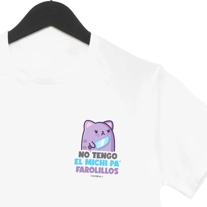 Camiseta Blanca - No tengo el Michi pa farolillos