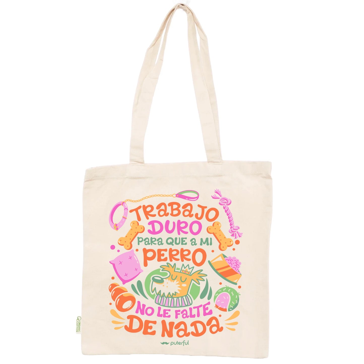 Tote bag Natural - Trabajo duro para que a mi perro
