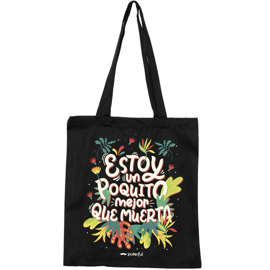 Tote Bag Negra - Estoy un poquito mejor que muerta